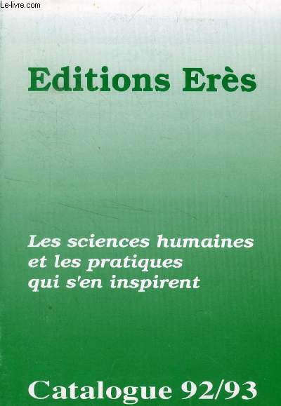 EDITIONS ERES, CATALOGUE 92/93 (Les Sciences humaines et les pratiques qui s'en inspirent)