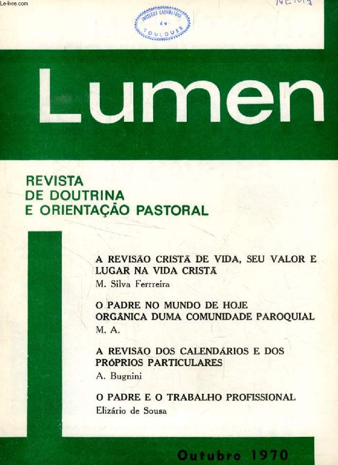 LUMEN, REVISTA DE DOUTRINA E ORIENTAO PASTORAL, OUT. 1970 (Sumario: A REVISO CRIST DE VIDA, SEU VALOR E LUGAR NA VIDA CRIST M. Silva Ferreira. O PADRE NO MUNDO DE HOJE ORGNICA DUMA COMUNIDADE PAROQUIAL M. A. A REVISO DOS CALENDRIOS...)