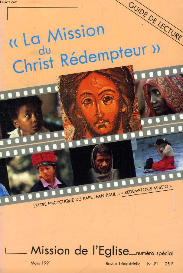 MISSION DE L'EGLISE, N 91 (N SPECIAL), MARS 1991, LA MISSION DU CHRIST REDEMPTEUR, GUIDE DE LECTURE