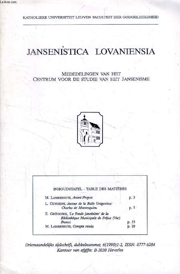 JANSENISTICA LOVANIENSIA, 6 (1990), 1-2 (Sommaire: M. LAMBERIGTS, Avant-Propos. L. CEYSSENS, Autour de la Bulle Unigenitus: Charles de Montesquieu. E. GRGOIRE, 'Le Fonds jansniste' de la Bibliothque Municipale de Frjus (Var) France. M. LAMBERIGTS...)