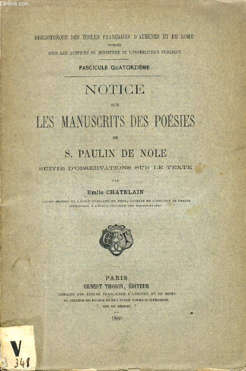 NOTICE SUR LES MANUSCRITS DES POESIES DE S. PAULIN DE NOLE, Suivie d'Observations sur le Texte