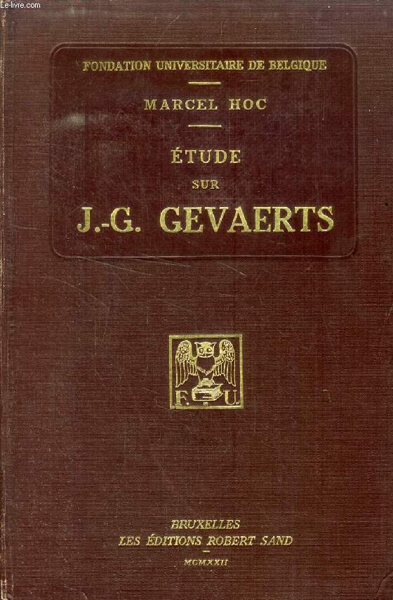 ETUDE SUR JEAN-GASPARD GEVAERTS, PHILOLOGUE ET POETE (1593-1666)
