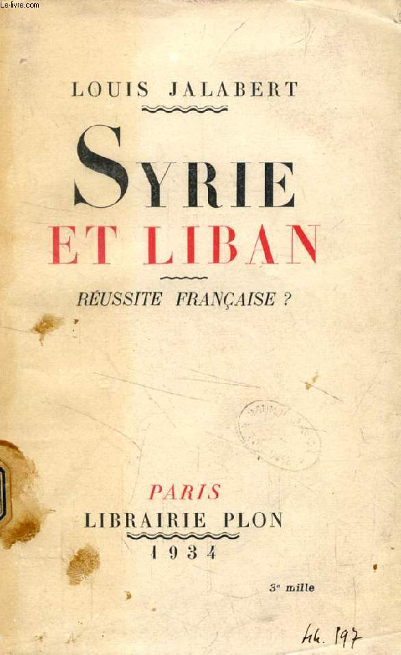 SYRIE ET LIBAN, REUSSITE FRANCAISE ?