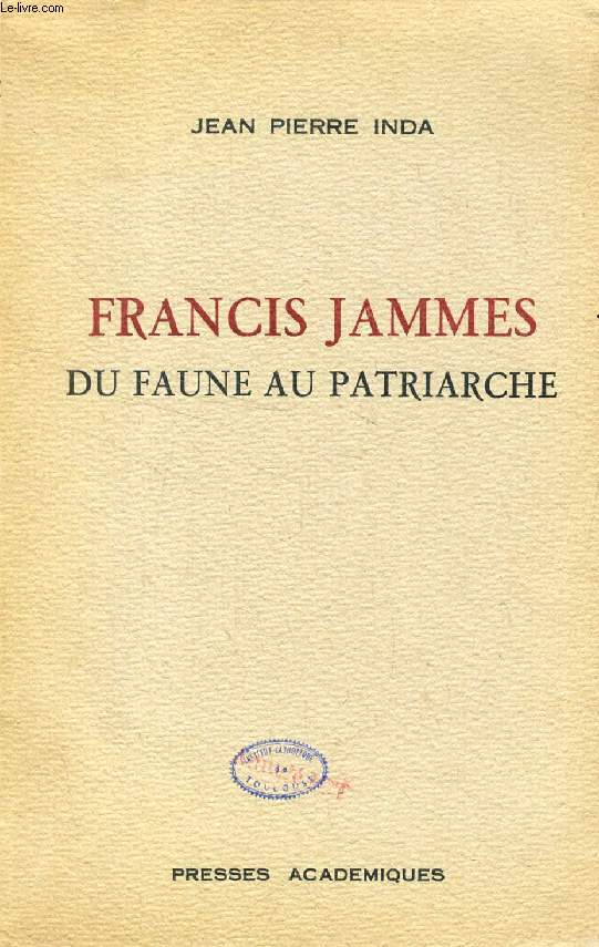 FRANCIS JAMMES, DU FAUNE AU PATRIARCHE