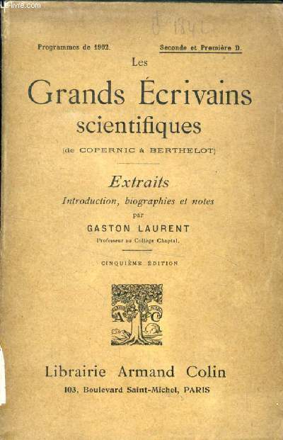 LES GRANDS ECRIVAINS SCIENTIFIQUES (DE COPERNIC A BERTHELOT, EXTRAITS)