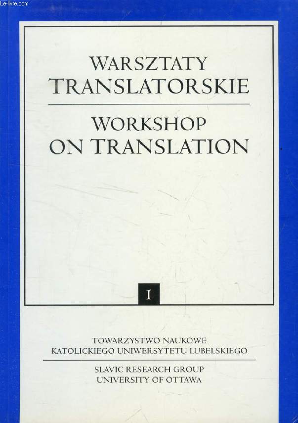 WARSZTATY TRANSLATORSKIE / WORKSHOP ON TRANSLATION, I