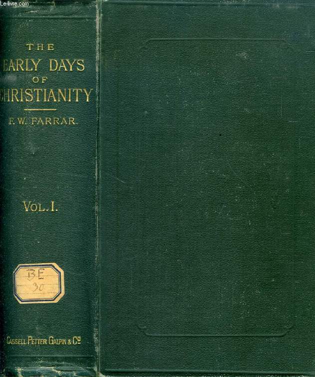 THE EARLY DAYS OF CHRISTIANITY, VOL. I