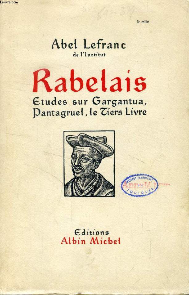 RABELAIS, Etudes sur Gargantua, Pantagruel, Le Tiers Livre