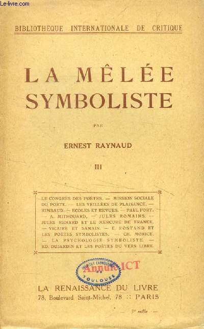 LA MELEE SYMBOLISTE (1900-1910), PORTRAITS ET SOUVENIRS, TOME III