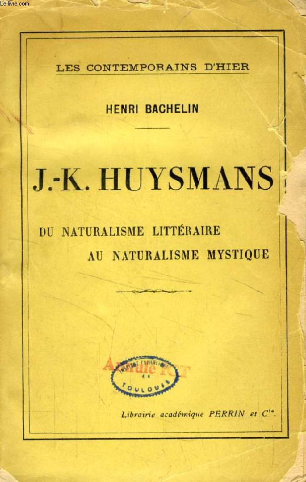 J.-K. HUYSMANS, DU NATURALISME LITTERAIRE AU NATURALISME MYSTIQUE