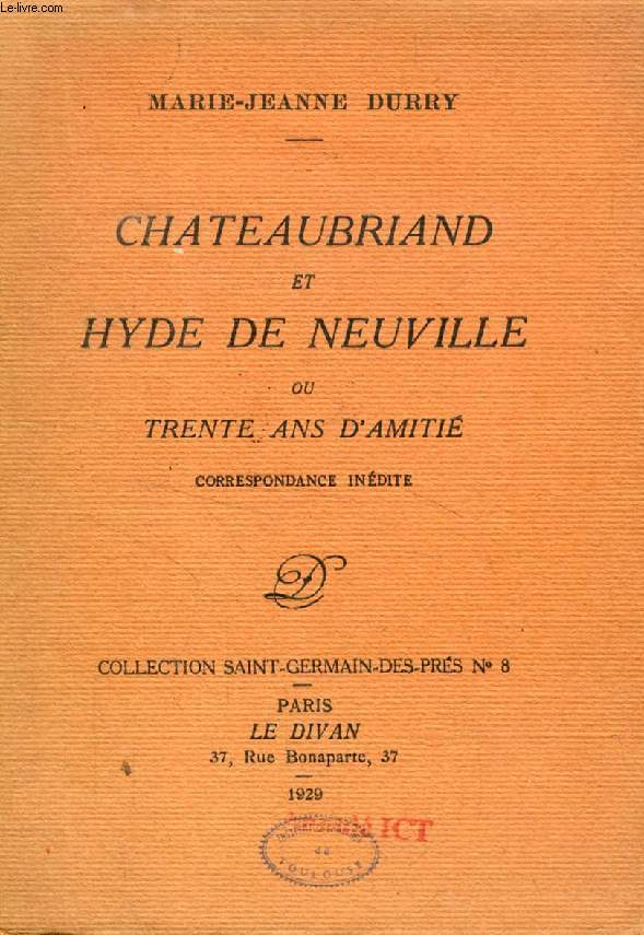 CHATEAUBRIAND ET HYDE DE NEUVILLE, OU TRENTE ANS D'AMITIE