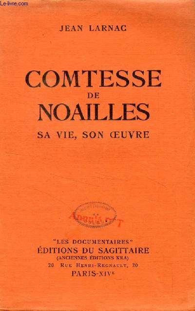 COMTESSE DE NOAILLES, Sa Vie, Son Oeuvre