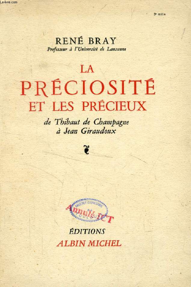 LA PRECIOSITE ET LES PRECIEUX, De Thibaut de Champagne  Jean Giraudoux