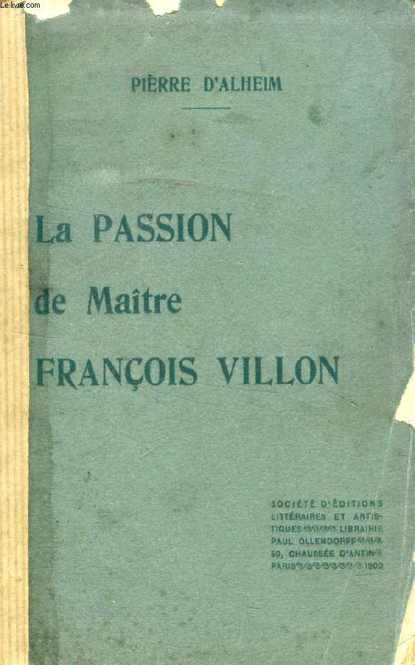 LA PASSION DE MAITRE FRANCOIS VILLON