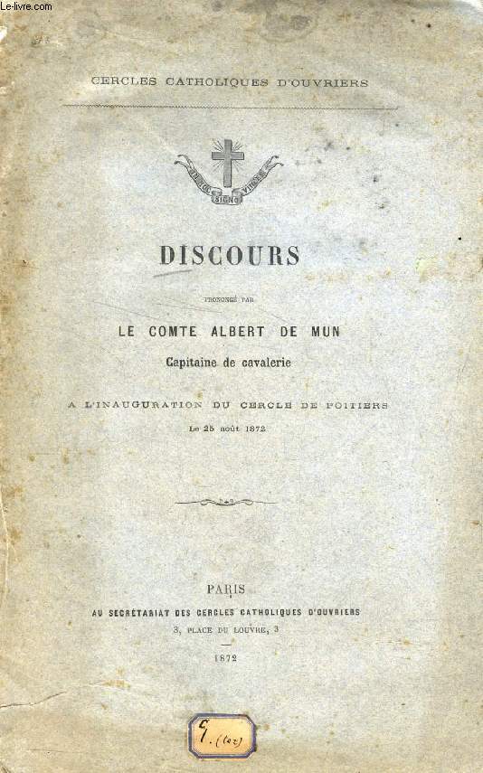 DISCOURS PRONONCE PAR LE COMTE ALBERT DE MUN, CAPITAINE DE CAVALERIE, A L'INAUGURATION DU CERCLE DE POITIERS, LE 25 AOUT 1872