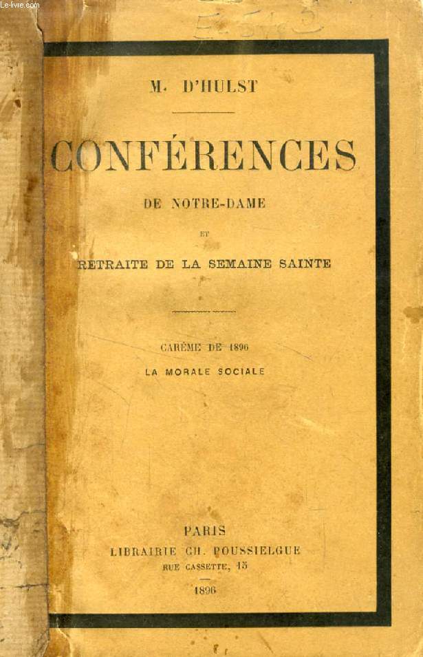 CONFERENCES DE NOTRE-DAME ET RETRAITE DE LA SEMAINE SAINTE, CAREME DE 1896, LA MORALE SOCIALE
