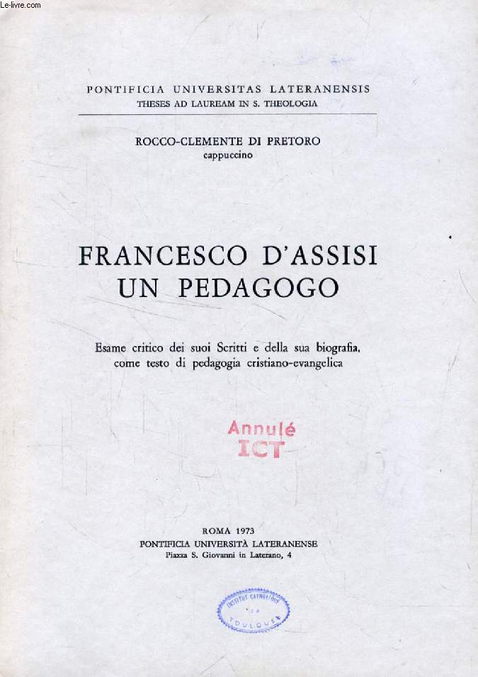 FRANCESCO D'ASSISI, UN PEDAGOGO, Esame Critico dei suoi Scritti e della sua Biografia, Come Testo di Pedagogia Cristiano-Evangelica