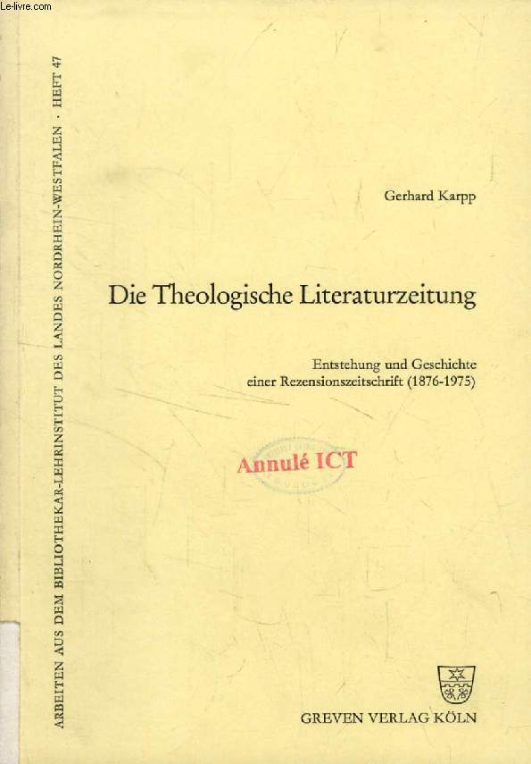 DIE THEOLOGISCHE LITERATURZEITUNG, Entstehung und Geschichte einer Rezensionszeitschrift (1876-1975)