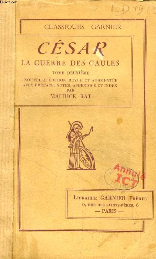 LA GUERRE DES GAULES, TOME II (VII-VIII)