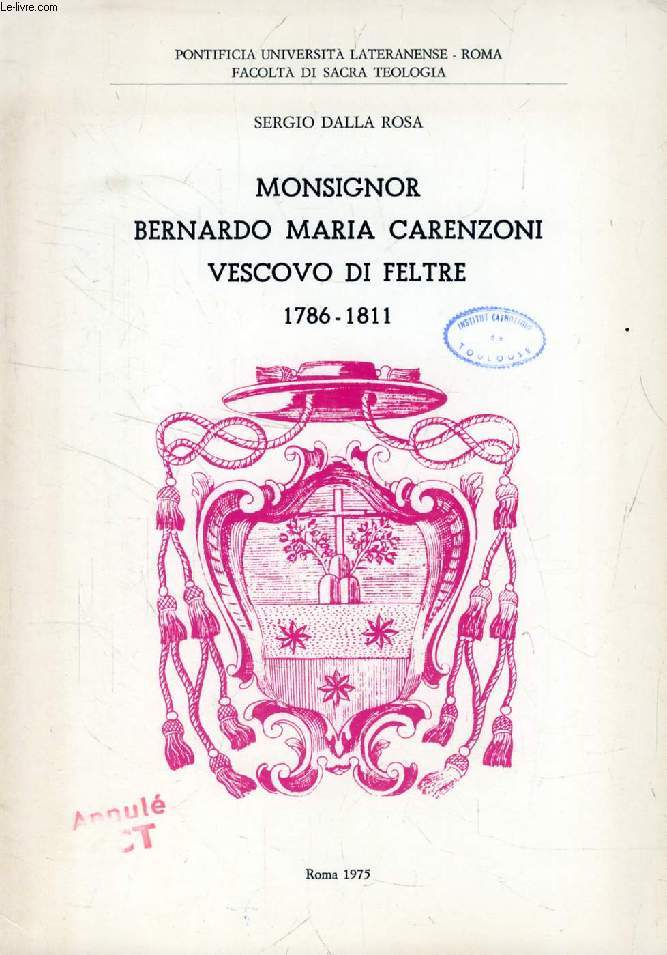 MONSIGNOR BERNARDO MARIA CARENZONI, VESCOVO DI FELTRE, 1786-1811
