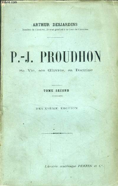 P.-J. PROUDHON, SA VIE, SES OEUVRES, SA DOCTRINE, TOME II