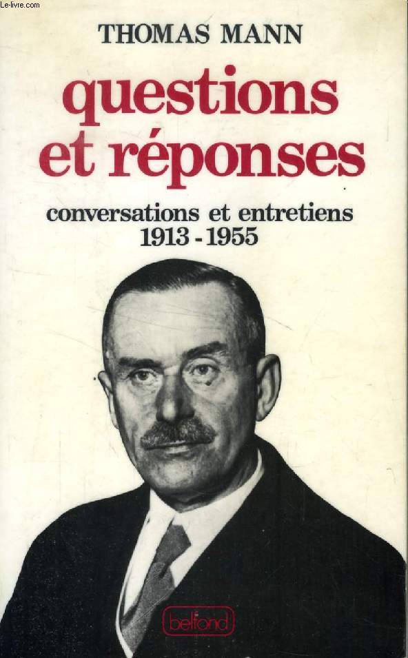 QUESTIONS ET REPONSES, CONVERSATIONS ET ENTRETIENS, 1913-1955