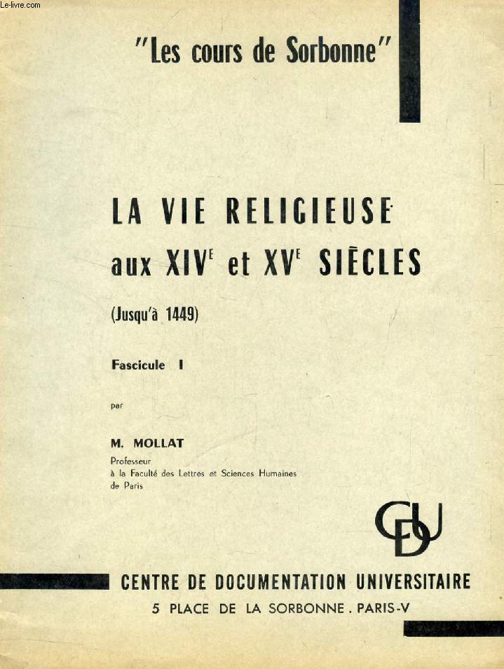 LA VIE RELIGIEUSE AUX XIVe ET XVe SIECLES (JUSQU'A 1449, 2 TOMES