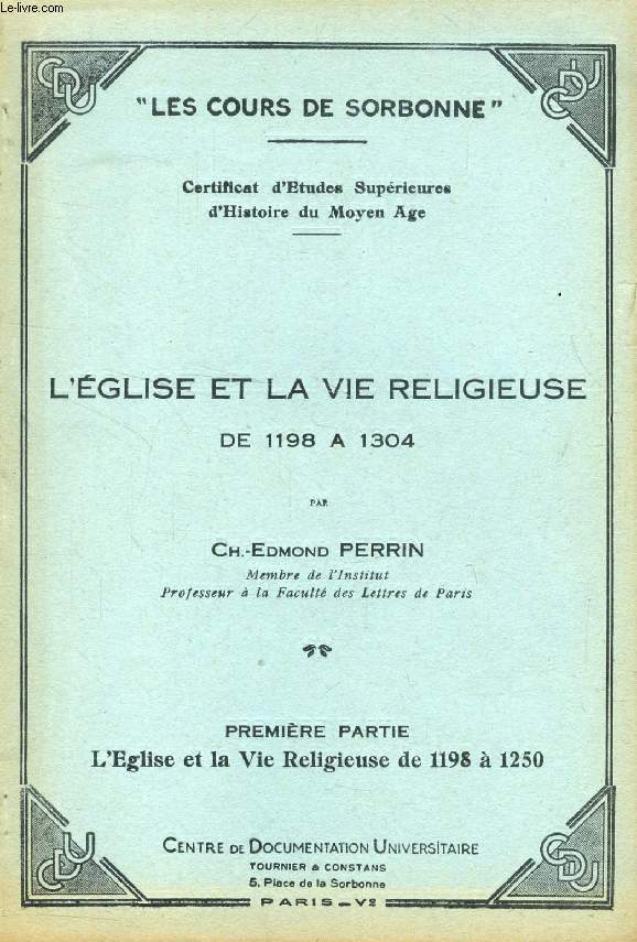 L'EGLISE ET LA VIE RELIGIEUSE DE 1198  1304, 2 TOMES