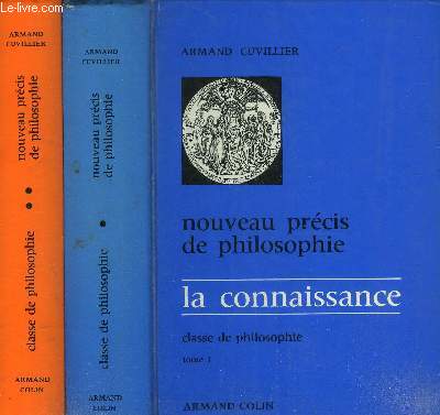 NOUVEAU PRECIS DE PHILOSOPHIE : 2 VOLUMES : TOME 1 ET 2 : LA CONNAISSANCE ET L ACTION