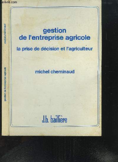GESTION DE L ENTREPRISE AGRICOLE - LA PRISE DE DECISION ET L AGRICULTEUR