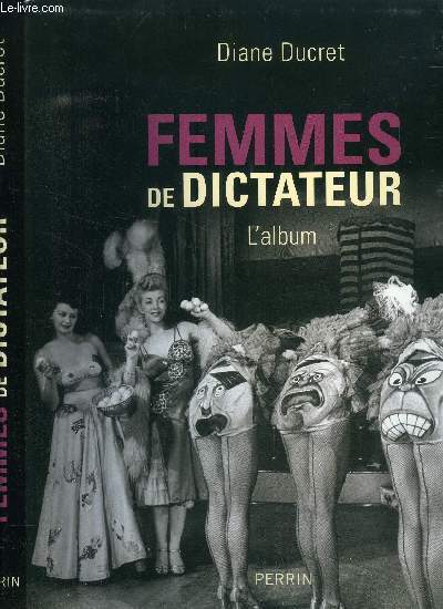 FEMMES DE DICTATEUR - L ALBUM