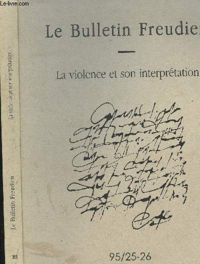 LE BULLETIN FREUDIEN - LA VIOLENCE ET SON INTERPRETATION - N25-26 DE JUIN 1995