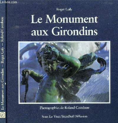LE MONUMENT AUX GIRONDINS