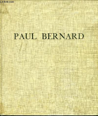 UNE VALEUR HUMAINE PAUL BERNARD 1892 - 1960
