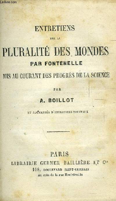 ENTRETIENS SUR LA PLURALITE DES MONDES - MIS AU COURANT DES PROGRES DE LA SCIENCE PAR A. BOILOT
