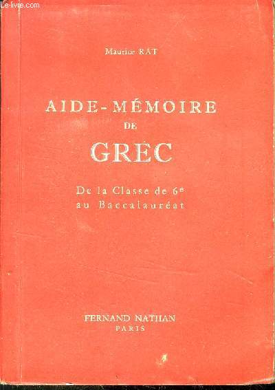 AIDE MEMOIRE DE GREC - DE LA CLASSE DE 6 E AU BACCALAUREAT