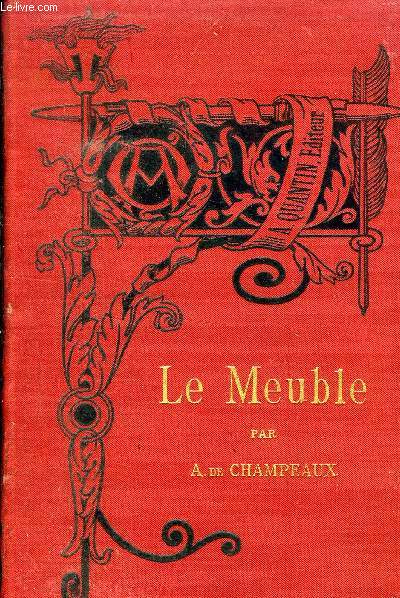 LE MEUBLE II - XVII, XVIII ET XIX SIECLES