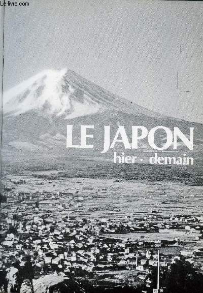 LE JAPON - HIER , DEMAIN