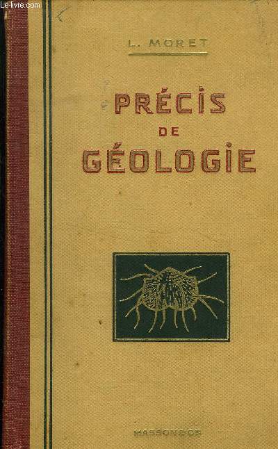 PRECIS DE GEOLOGIE - A L USAGE DES CANDIDATS A LA LICENCE ES SCIENCES, AU S.P.C.N. ET AUX GRANDES ECOLES