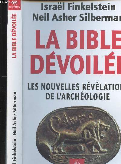LA BIBLE DEVOILEE - LES NOUVELLES REVELATIONS DE L ARCHEOLOGIE