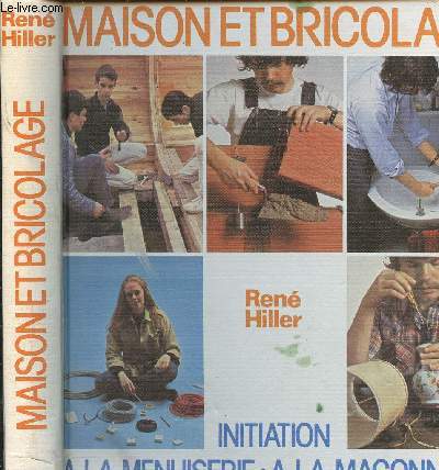 MAISON ET BRICOLAGE - INITIATION A LA MENUISERIE - A LA MACONNERIE - A LA PLOMBERIE - A LELECTRICITE