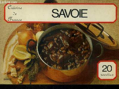 Cuisine de France : Savoie - 20 recettes