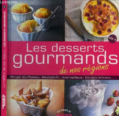 Les desserts gourmandes de nos rgion: Broy du poitou, teurgoule, merveilleux, kouign-amann ...
