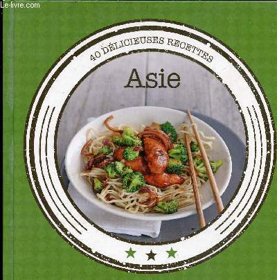 40 DELICIEUSES RECETTES - ASIE