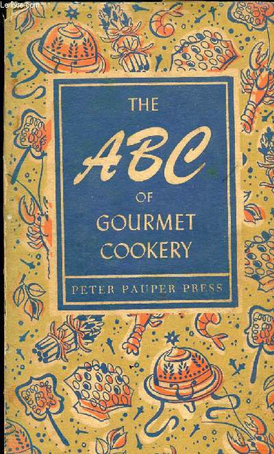 THE ABC OF GOURMET COOKERY