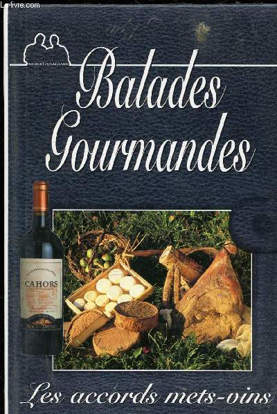 BALADES GOURMANDES - LES ACCORDS METS VINS