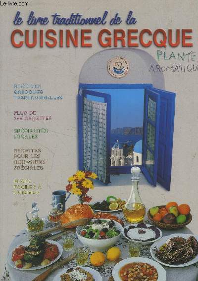 Le livre traditionnel de la cuisine grecque : 222 recettes