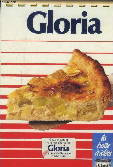 Gloria : Entres, quiches et tartes, viandes et volailles, Ides gourmandes, desserts et boissons sucres