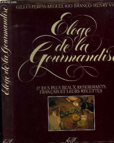 Eloge de la gourmandise : 27 des plus beaux restaurants franais et leurs recettes