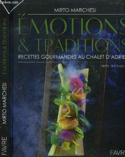 Emotions & traditions : Recettes gourmandes au chalet d'Adrien